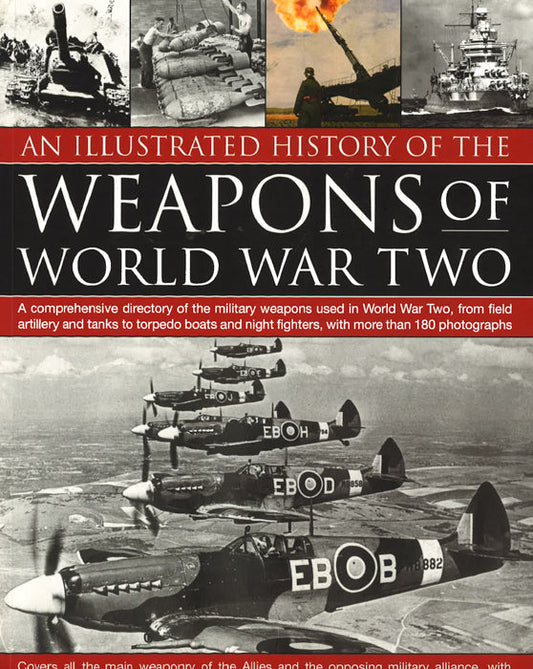 Illus History Of The Weapons Of Wwii