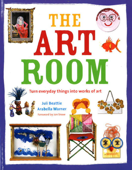 The Art Room: Turn Everyday Things Into Works Of Art