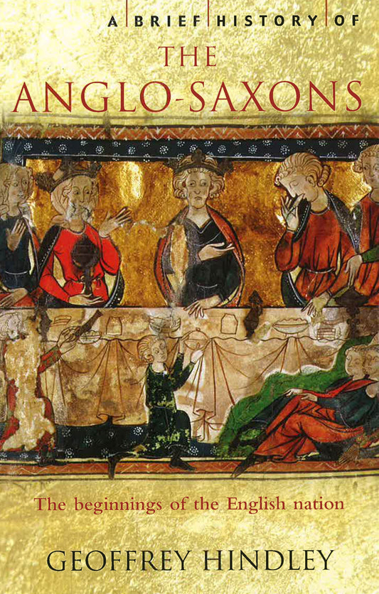 A Brief History Of The Anglo-Saxons