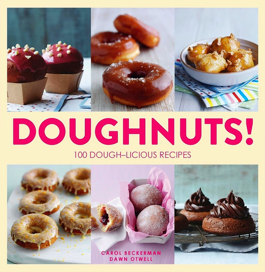 Doughnuts!: 100 Dough-Licious Recipes
