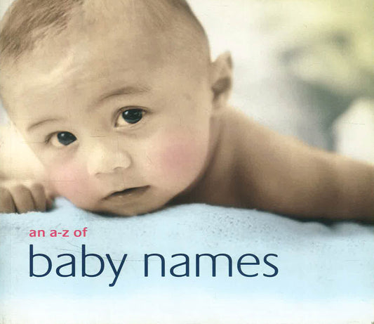An A-Z Of Baby Names