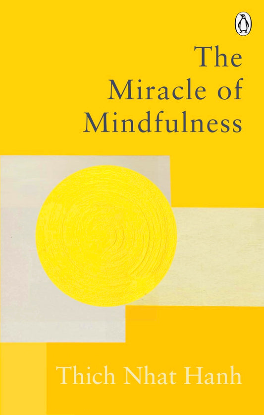 The Miracle Of Mindfulness