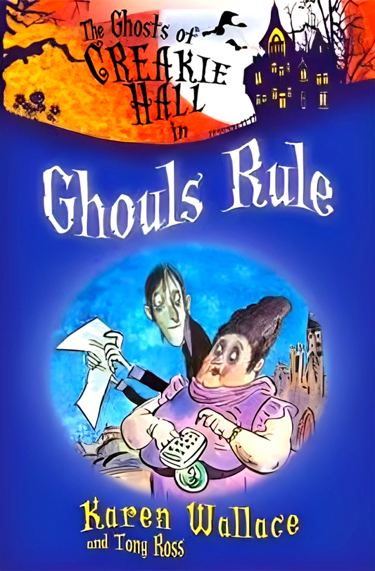 The Ghosts Of Creakie Hall: Ghouls Rule (Ghost Of Creakie Hall)