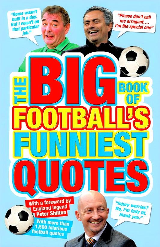 The Big Book Of Football's Funniest Quotes