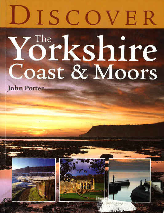 Discover The Yorkshire Coast And Moors