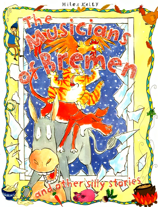 The Musicians Of Bremen And Other Silly Stories