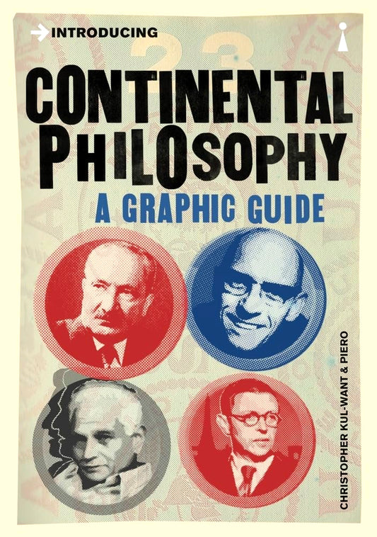 Introducing Continental Philosophy: A Graphic Guide Introducing...