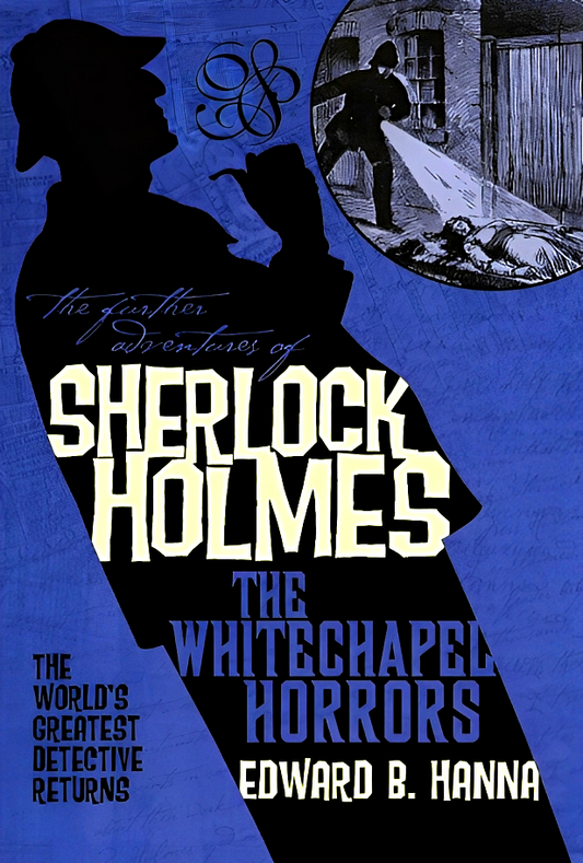 Further Adventures Of Sherlock Holmes: The Whitechapel Horrors