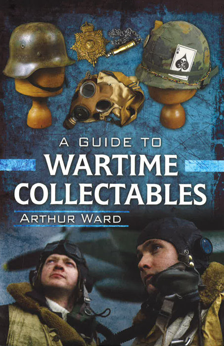 Guide To Wartime Collectables