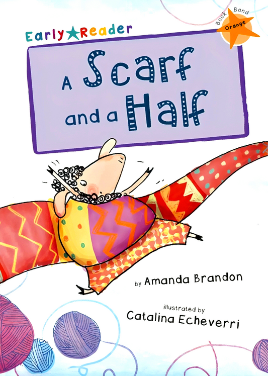 A Scarf And A Half: (Orange Early Reader)