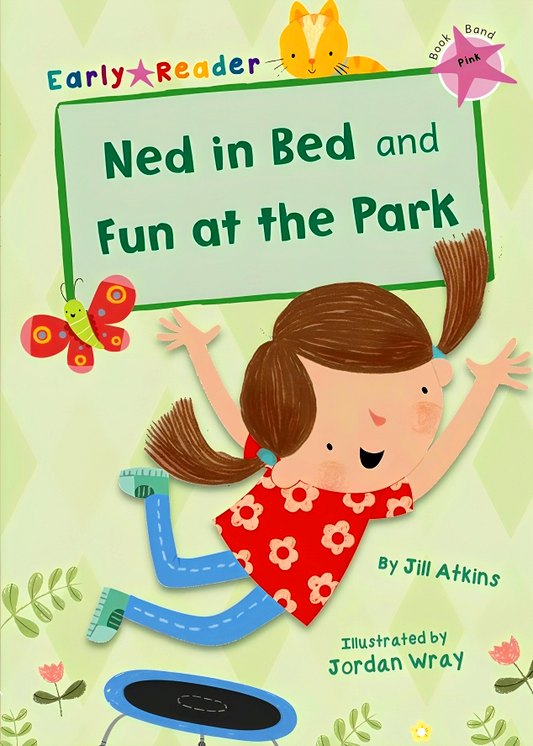 Ned In Bed And Fun At The Park (Early Reader)