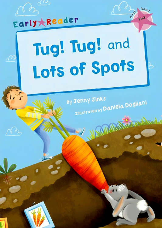 Tug! Tug! And Lots Of Spots (Early Reader)