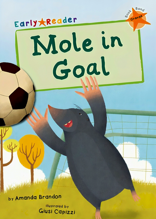 Mole In Goal (Orange Early Reader)