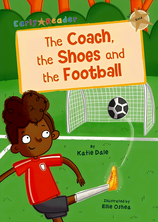 The Coach, the Shoes and the Football: (Gold Early Reader)