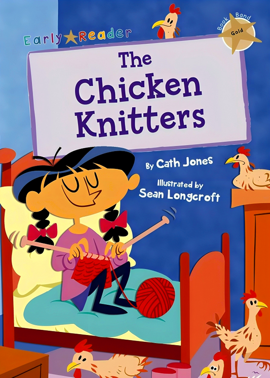 The Chicken Knitters: (Gold Early Reader)
