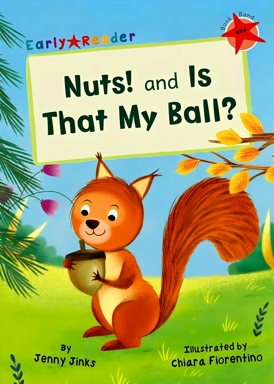 Nuts! and Is That My Ball?: (Red Early Reader)