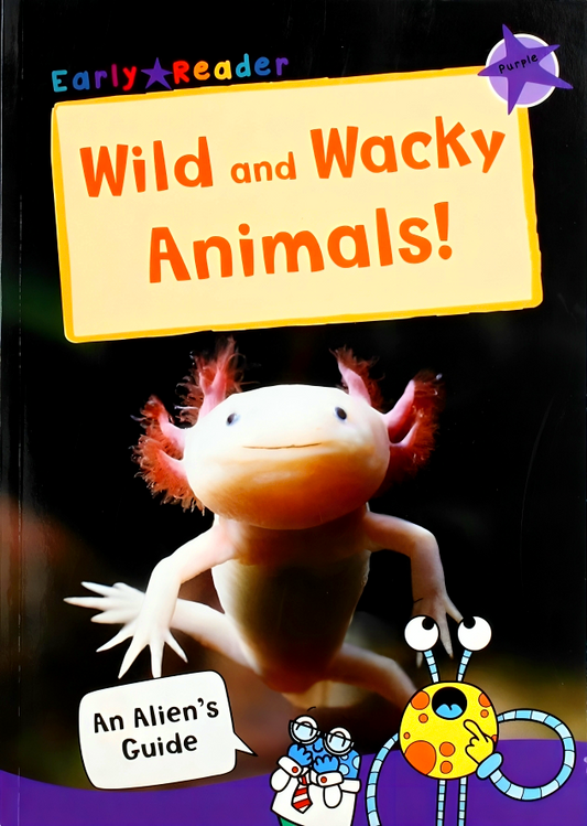Wild and Wacky Animals: (Purple Non-fiction Early Reader)