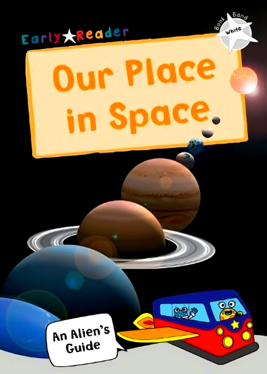 Our Place In Space: (White Non-fiction Early Reader)