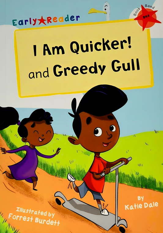 I Am Quicker and Greedy Gull: (Red Early Reader)