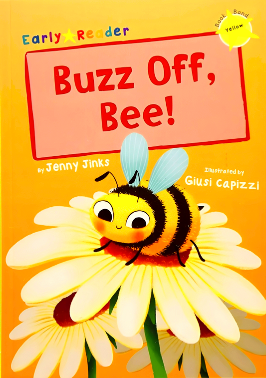 Buzz Off, Bee!: (Yellow Early Reader)