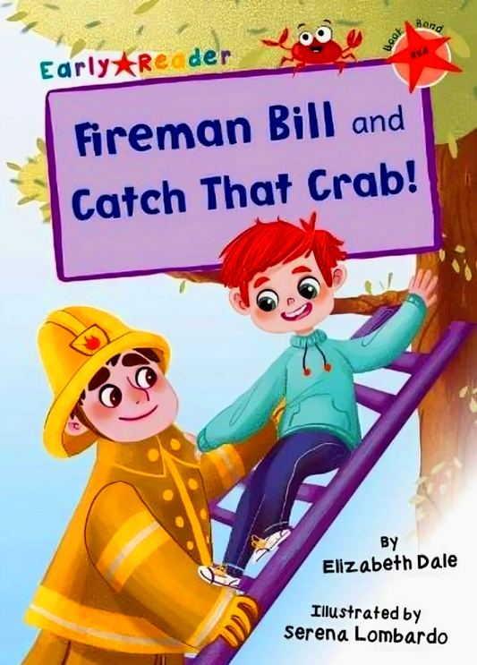 Fireman Bill and Catch That Crab!: (Red Early Reader)