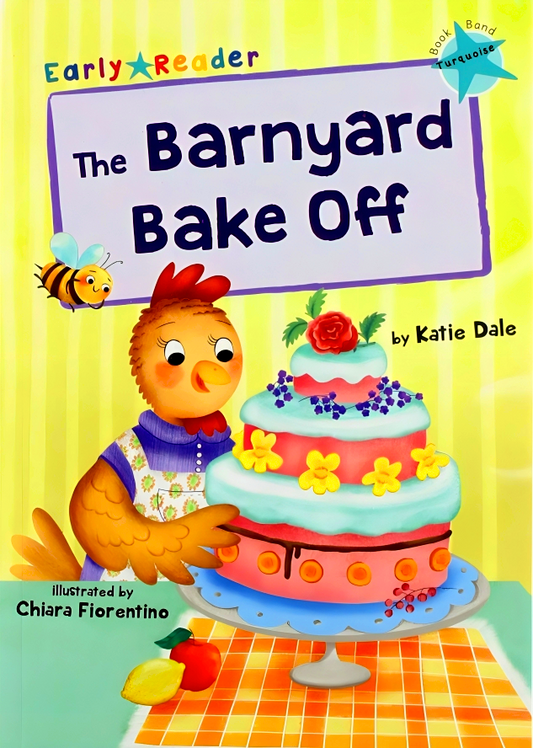 The Barnyard Bake Off: (Turquoise Early Reader)