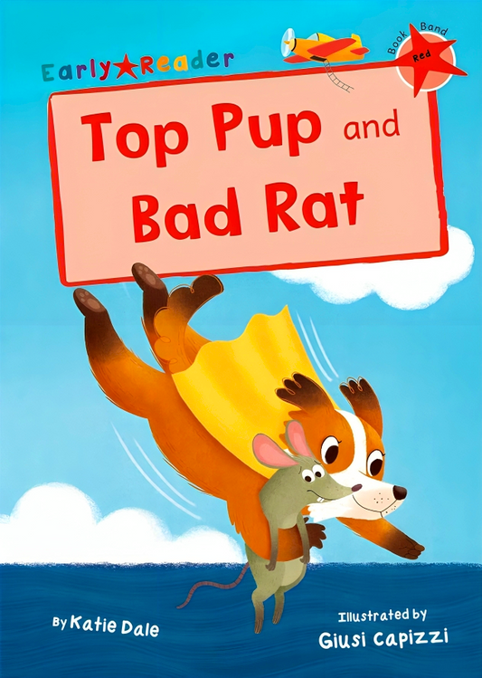 Top Pup and Bad Rat: (Red Early Reader)