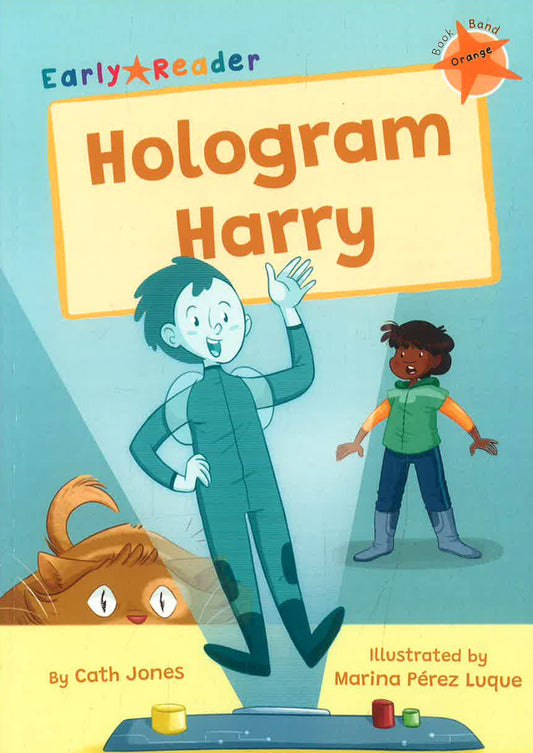Hologram Harry: (Orange Early Reader)