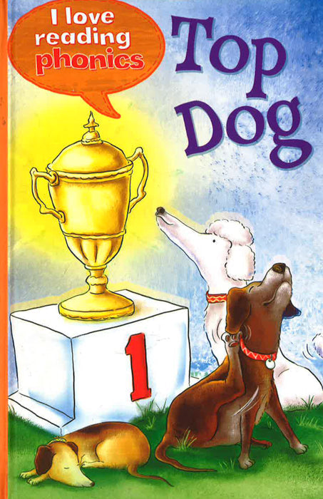 I Love Reading Phonics Level 1: Top Dog