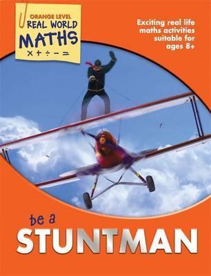 Be A Stuntman. Wendy Clemson David Clemson And Joss Gower (Real World Maths)