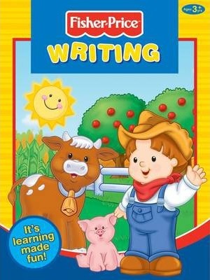 Fisher-Price Writing: It'S Learning Made Fun!