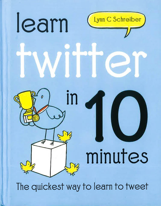 Learn Twitter In 10 Minutes