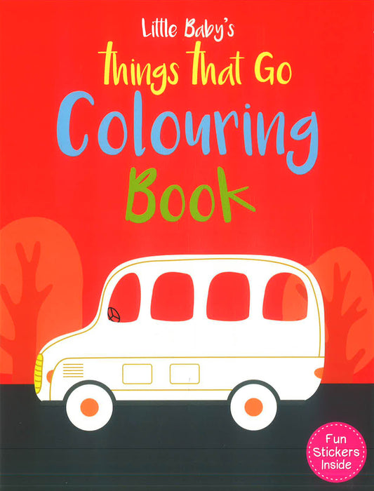 Little Baby'S Things That Go Colouring Book