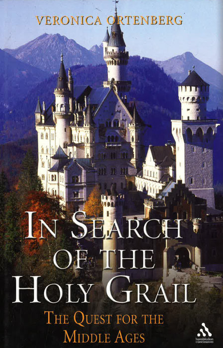 In Search Of The Holy Grail: The Quest For The Middle Ages.