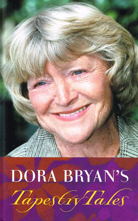 Dora Bryan'S Tapestry Tales: An Anthology Of Favourite Pieces
