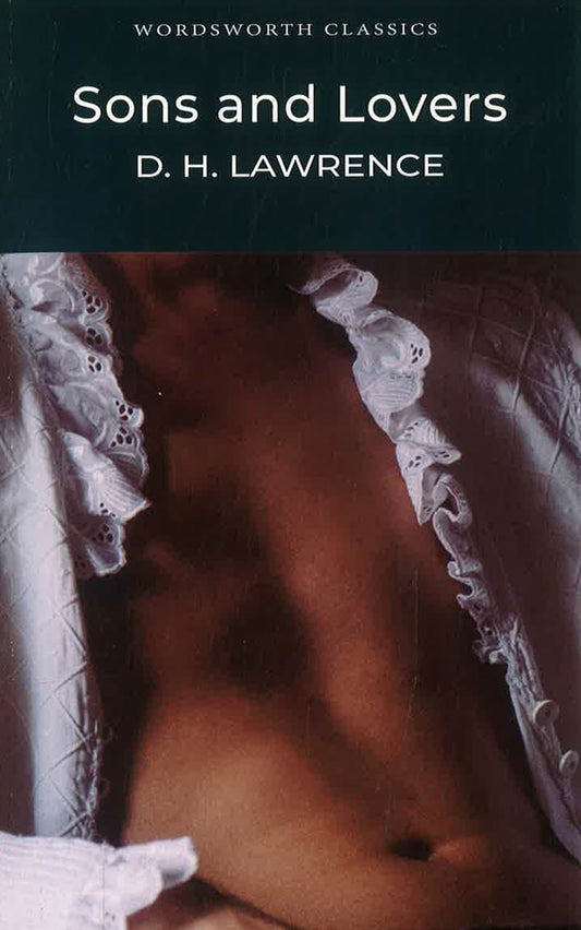 Wordsworth Classics: Sons And Lovers