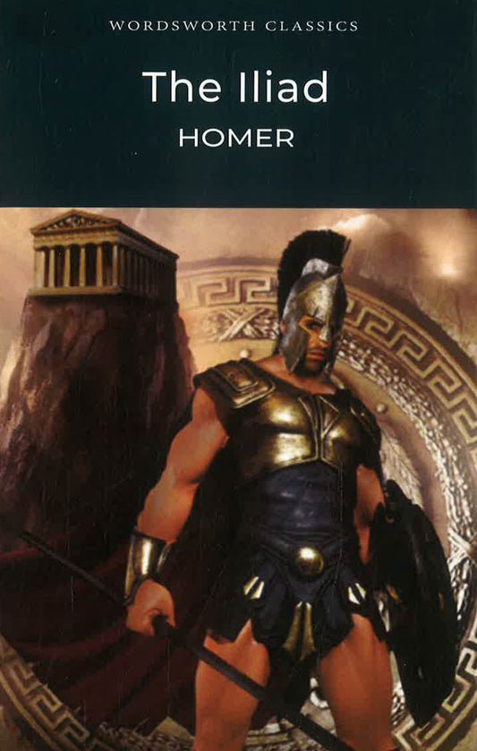 Wordsworth Classics: The Iliad