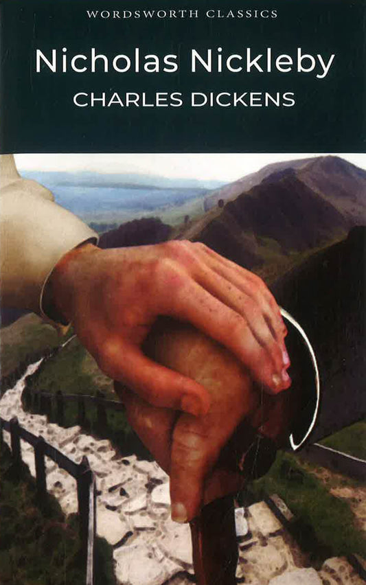 Wordsworth Classics: Nicholas Nickleby