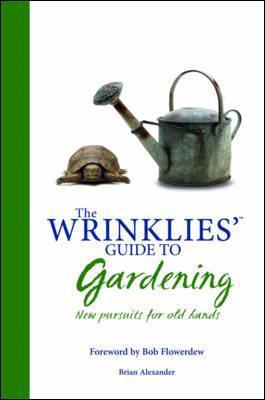 Wrinklies' Guide To Gardening