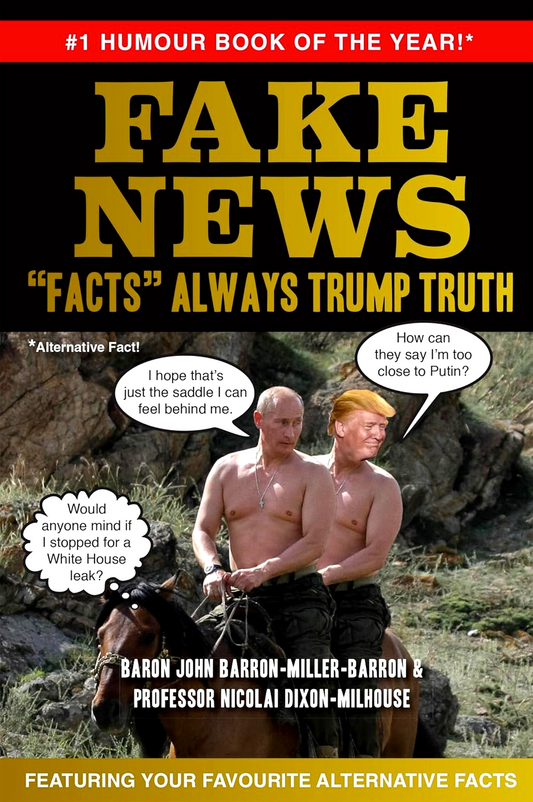Fake News - 'Facts' Always Trumph Truth