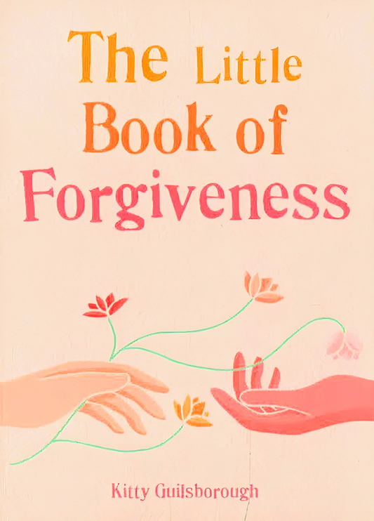 The Little Book Of Forgiveness