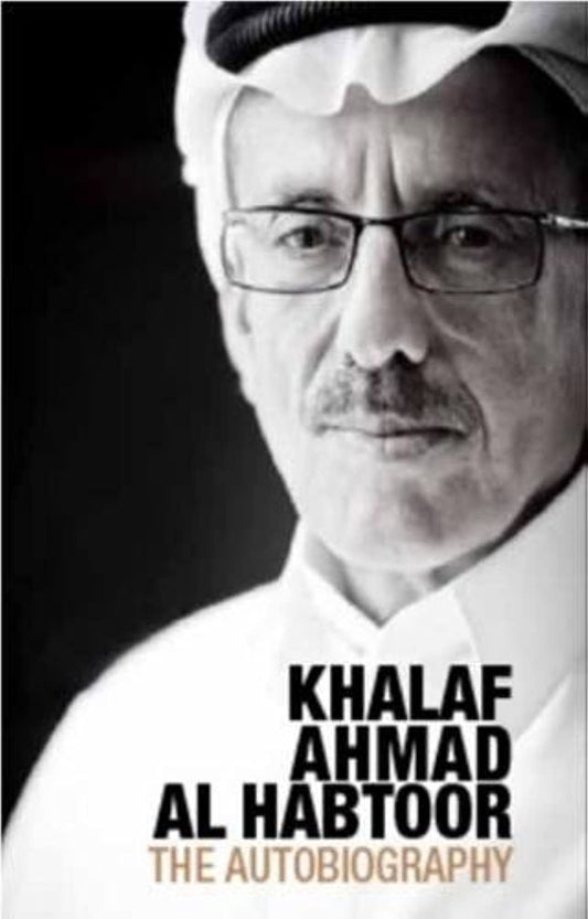 Khalaf Ahmad Al Habtoor: The Autobiography