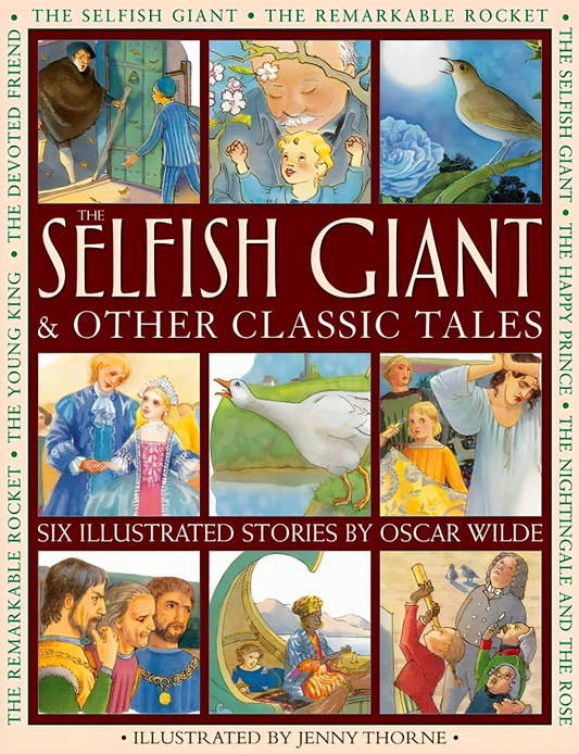 Selfish Giant & Other Classic Tales: Six Illustrated Stories by Oscar Wilde