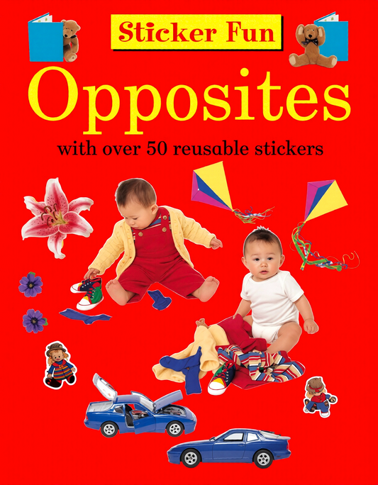 Sticker Fun: Opposites - With Over 50 Reusables Stickers