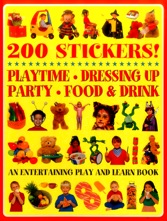 200 Stickers! Playtime, Dressing Up, Party, Food & Drink