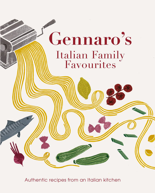 Gennaro: Lets Cook Italian: Favourite Family Recipes