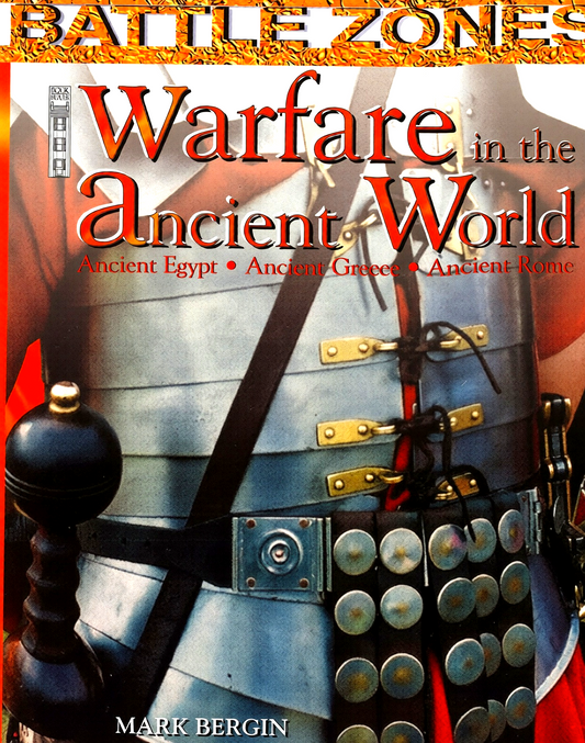 Warfare In The Ancient World (Battle Zones) (Battle Zones S.)