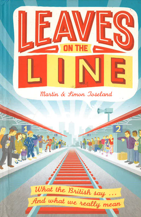 Leaves On The Line: What The British Say ... And What They Really Mean