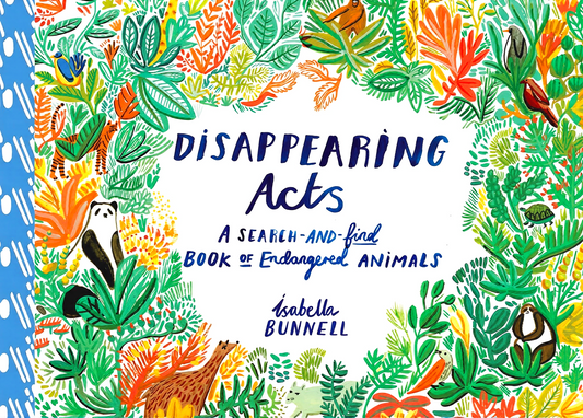 Disappearing Acts: A Look-And-Find Book Of Endangered Animals