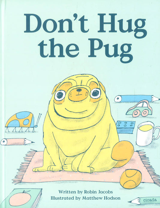 Don't Hug The Pug!
